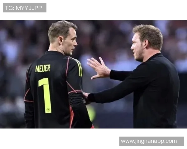 纳格尔斯曼谈诺伊尔回归德国队门将位置不成问题